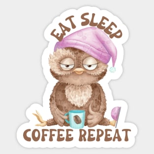 eat sleep coffee repeat owl Sticker